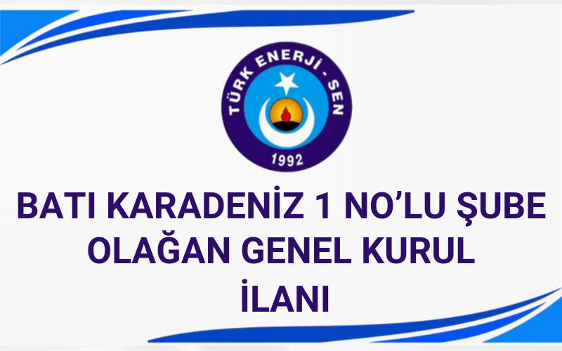 BATI KARADENİZ 1 NO'LU ŞUBE OLAĞAN GENEL KURUL İLANI